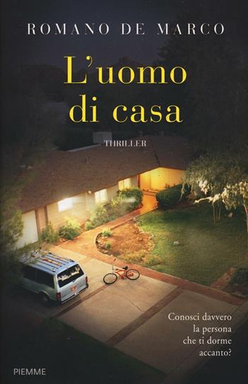 L'uomo di casa - Romano De Marco - Libro Piemme 2017 | Libraccio.it