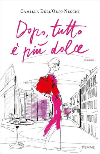 Dopo, tutto è più dolce - Camilla Dell'Orto Necchi - Libro Piemme 2017 | Libraccio.it