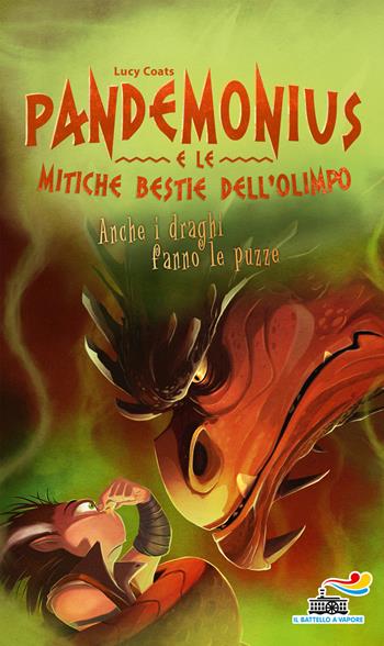 Anche i draghi fanno le puzze. Pandemonius e le mitiche bestie dell'Olimpo. Vol. 4 - Lucy Coats - Libro Piemme 2017, Il battello a vapore. Pandemonius | Libraccio.it