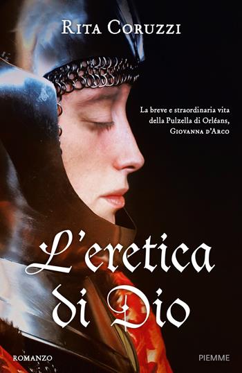 L' eretica di Dio - Rita Coruzzi - Libro Piemme 2017, Storica | Libraccio.it