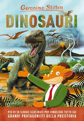 Dinosauri. Ediz. a colori - Geronimo Stilton - Libro Piemme 2017, Alla scoperta del mondo | Libraccio.it