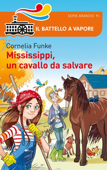 Mississippi, un cavallo da salvare - Cornelia Funke - Libro Piemme 2018, Il battello a vapore. Serie arancio | Libraccio.it