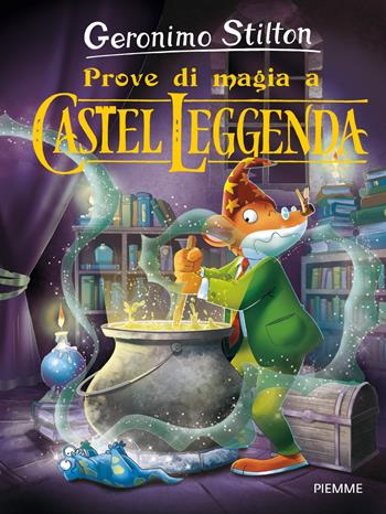 Prove di magia a Castel Leggenda - Geronimo Stilton - Libro Piemme 2018 | Libraccio.it
