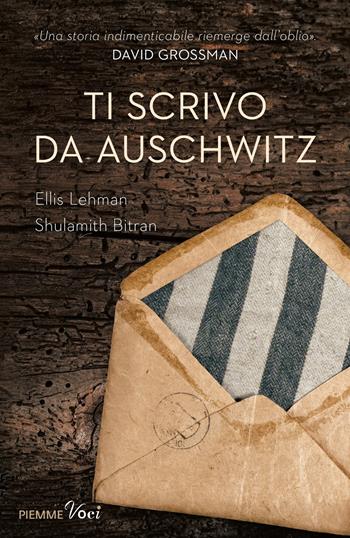 Ti scrivo da Auschwitz - Ellis Lehman, Shulamith Bitran - Libro Piemme 2018, Piemme voci | Libraccio.it