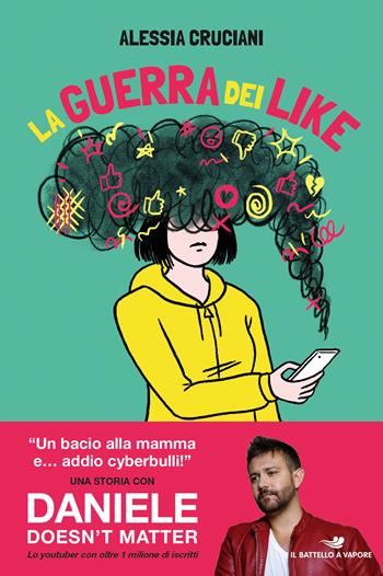 La guerra dei like - Alessia Cruciani - Libro Piemme 2018, Il battello a vapore. One shot | Libraccio.it