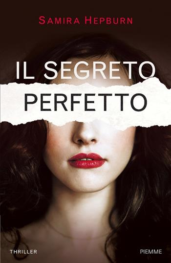 Il segreto perfetto - Sam Hepburn - Libro Piemme 2018 | Libraccio.it
