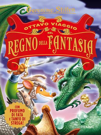 Ottavo viaggio nel Regno della Fantasia - Geronimo Stilton - Libro Piemme 2018, Grandi libri | Libraccio.it