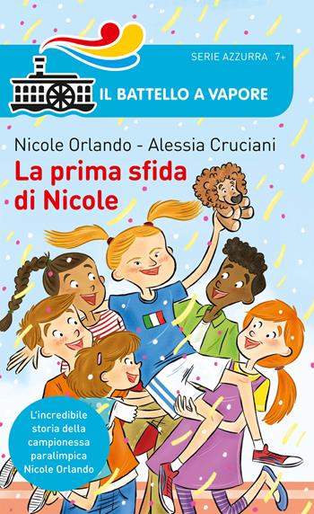 La prima sfida di Nicole - Alessia Cruciani, Nicole Orlando - Libro Piemme 2018, Il battello a vapore. Serie azzurra | Libraccio.it