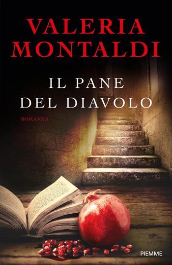 Il pane del diavolo - Valeria Montaldi - Libro Piemme 2018, Storica | Libraccio.it