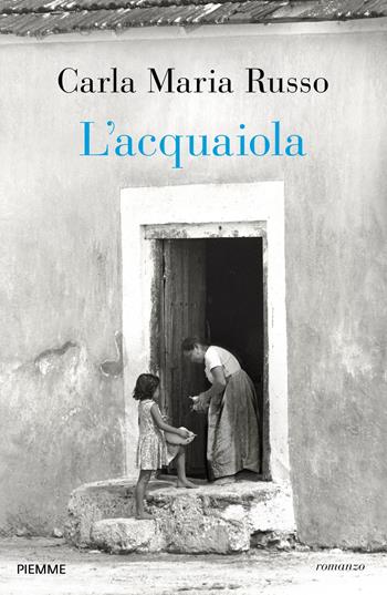 L' acquaiola - Carla Maria Russo - Libro Piemme 2018 | Libraccio.it