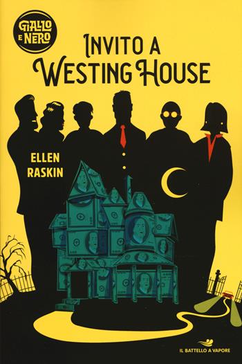 Invito a Westing House - Ellen Raskin - Libro Piemme 2019, Il battello a vapore. Giallo e nero | Libraccio.it