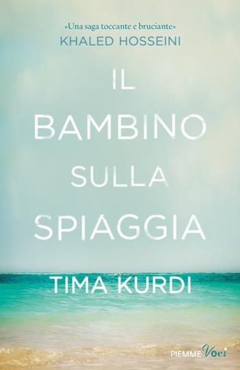 Il bambino sulla spiaggia - Tima Kurdi - Libro Piemme 2019, Piemme voci | Libraccio.it