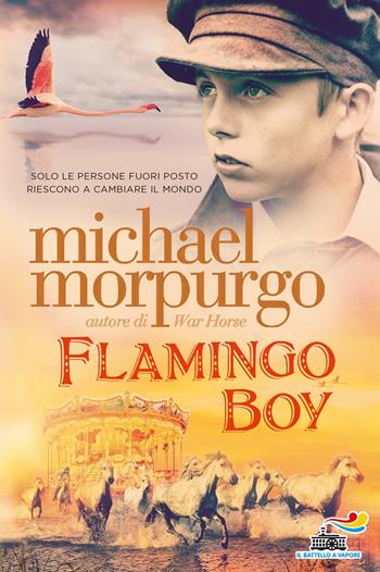Flamingo boy - Michael Morpurgo - Libro Piemme 2019, Il battello a vapore. One shot | Libraccio.it
