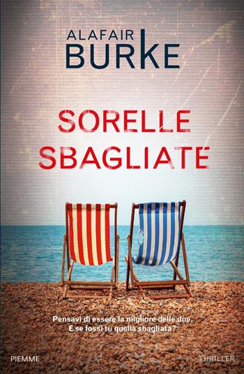 Sorelle sbagliate - Alafair Burke - Libro Piemme 2019 | Libraccio.it