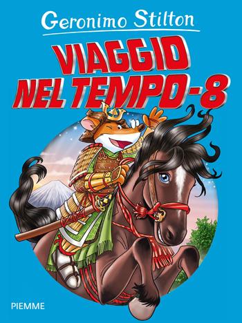 Viaggio nel tempo 8 - Geronimo Stilton - Libro Piemme 2020, Grandi Libri paperback | Libraccio.it