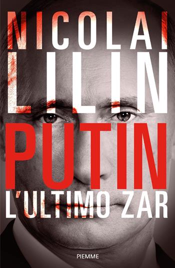 Putin. L'ultimo zar - Nicolai Lilin - Libro Piemme 2020 | Libraccio.it