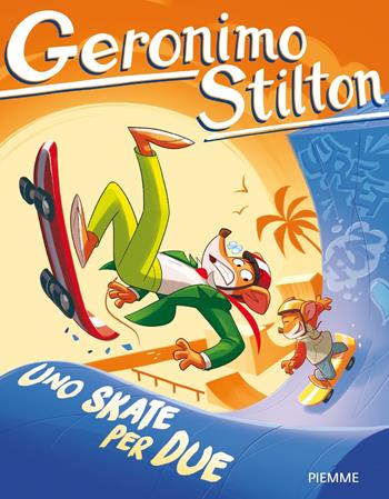 Uno skate per due - Geronimo Stilton - Libro Piemme 2021, Geronimo Stilton | Libraccio.it