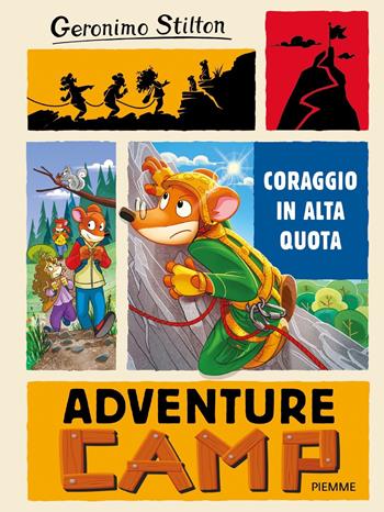 Coraggio in alta quota. Adventure Camp - Geronimo Stilton - Libro Piemme 2021 | Libraccio.it