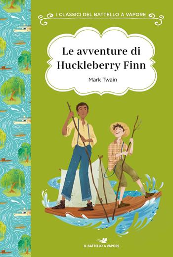 Le avventure di Huckleberry Finn. Ediz. ad alta leggibilità - Mark Twain - Libro Piemme 2021, I classici del Battello a vapore | Libraccio.it