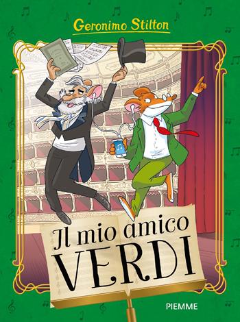 Il mio amico Verdi - Geronimo Stilton - Libro Piemme 2022, One shot | Libraccio.it