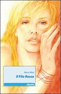 Il filo rosso - Nives Mies - Libro Gruppo Albatros Il Filo 2011, Nuove voci | Libraccio.it