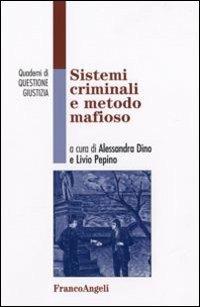 Sistemi criminali e metodo mafioso  - Libro Franco Angeli 2008, Quaderni di Questione giustizia | Libraccio.it