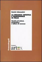 La ceramica artistica e tradizionale in Italia. Quadro di sintesi, prospettive e fattori di successo