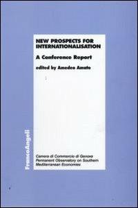 New prospects for internationalisation. A conference report  - Libro Franco Angeli 2009, Economia - Ricerche | Libraccio.it