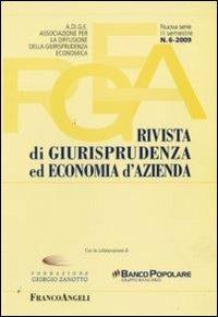 Rivista di giurisprudenza ed economia d'azienda (2009). Vol. 6  - Libro Franco Angeli 2009, Università-Economia | Libraccio.it