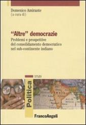 «Altre» democrazie. Problemi e prospettive del consolidamento democratico nel sub-continente indiano