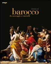 Ritorno al Barocco. Da Caravaggio a Vanvitelli. Catalogo della mostra (Napoli, 12 dicembre 2009-11 aprile 2010). Ediz. illustrata