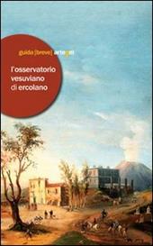 L' Osservatorio vesuviano di Ercolano. Ediz. illustrata