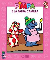 Pimpa e la talpa Camilla. Ediz. illustrata