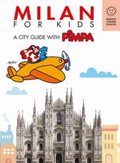 Milan for kids. A city guide with Pimpa. Ediz. illustrata