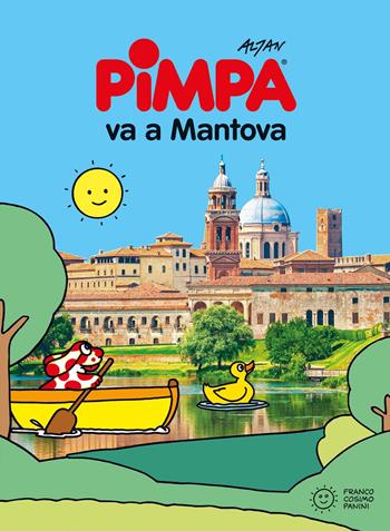 Pimpa va a Mantova. Ediz. a colori. Con Libro o pacchetto di cartoline - Altan - Libro Franco Cosimo Panini 2016, Città in gioco | Libraccio.it