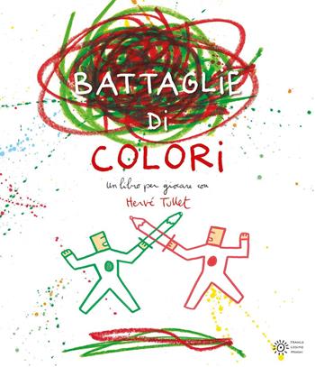 Le battaglie di colori. Ediz. a colori - Hervé Tullet - Libro Franco Cosimo Panini 2017, Dentro le figure | Libraccio.it