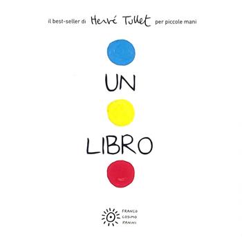 Un libro. Per piccole mani. Ediz. a colori - Hervé Tullet - Libro Franco Cosimo Panini 2020, Giochi di figure | Libraccio.it