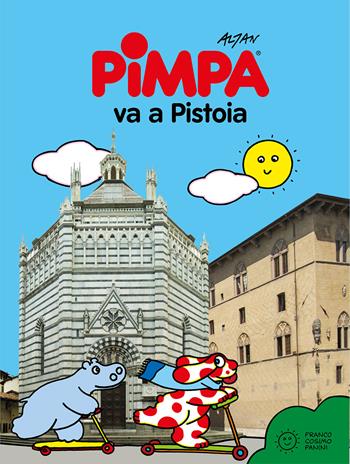 Pimpa va a Pistoia. Ediz. a colori - Altan - Libro Franco Cosimo Panini 2023, Le guide di Pimpa | Libraccio.it