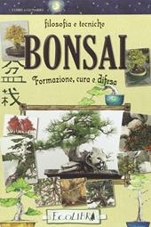 Bonsai. Filosofia e tecniche