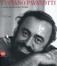 Pavarotti. L'uomo che emozionò il mondo  - Libro Skira 2008, Musica e spettacolo | Libraccio.it