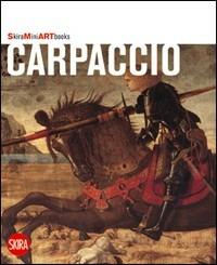 Carpaccio. Ediz. illustrata  - Libro Skira 2010, Mini artbooks | Libraccio.it