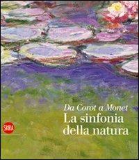 Da Corot a Monet. La sinfonia della natura  - Libro Skira 2010, Cataloghi | Libraccio.it