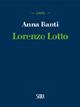 Lorenzo Lotto - Anna Banti - Libro Skira 2011, Skira mini saggi | Libraccio.it