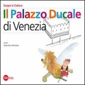 Il Palazzo Ducale a Venezia. Scopri e colora. Ediz. italiana e inglese