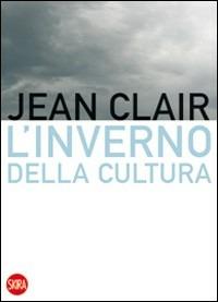 L'inverno della cultura - Jean Clair - Libro Skira 2011, Skira paperbacks | Libraccio.it