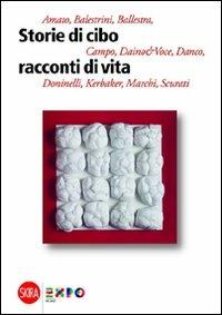 Storie di cibo racconti di vita  - Libro Skira 2012, Letteratura | Libraccio.it