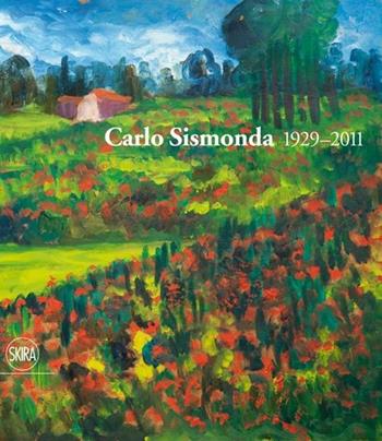 Carlo Sismonda. 1929-2011  - Libro Skira 2012, Cataloghi | Libraccio.it