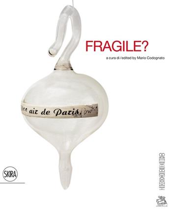 Fragile? Le stanze del vetro. Ediz. illustrata  - Libro Skira 2013, Cataloghi | Libraccio.it