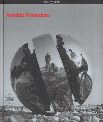 Arnaldo Pomodoro. Ediz. a colori  - Libro Skira 2017 | Libraccio.it
