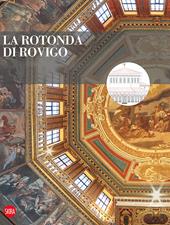 La rotonda di Rovigo. Restauri e valorizzazione. Ediz. illustrata